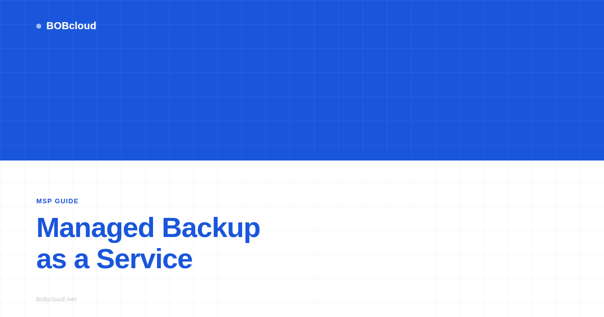 Managed Backup as a Service: What MSPs Should Be Offering in 2026