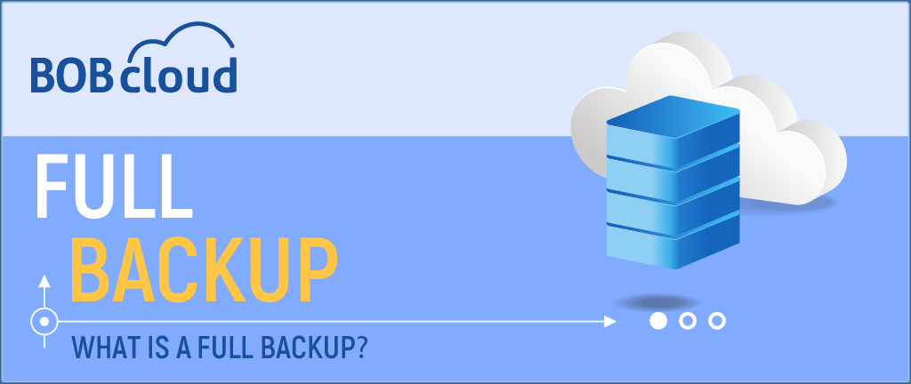 What is a Full Backup?