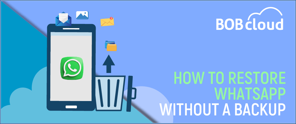 How to Restore WhatsApp without a Backup
