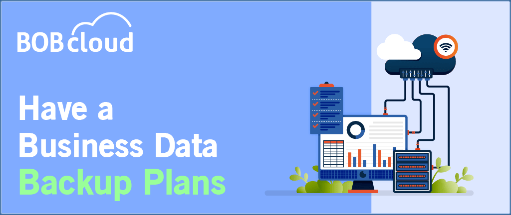 Backup Planning in 2023: The Complete Guide with 10 Essential Tips 15 Have a business data backup plan