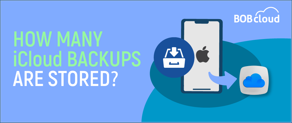 How Many iCloud Backups are Stored