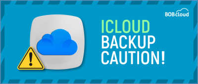 iCloud backup caution!