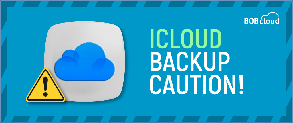 iCloud backup caution!