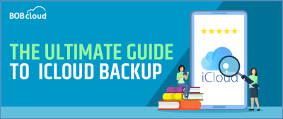 The Ultimate Guide to iCloud Backup