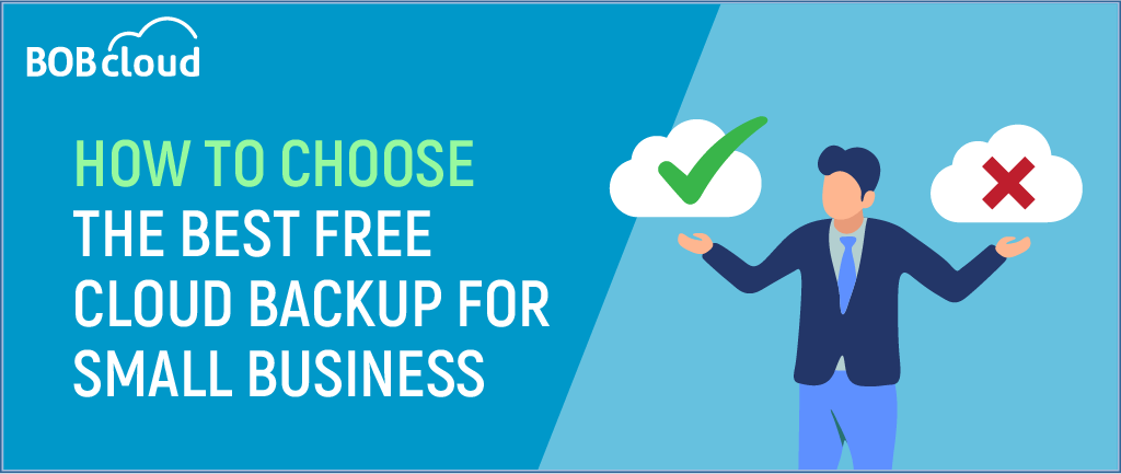 How to Choose the Best Free Cloud Backup For Small Business